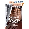 Starke Bauchmuskeln: Sixpacktraining. Mehr als 70 �bungen
