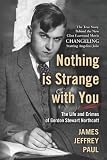 Nothing is Strange with You: The Life and Crimes of Gordon Stewart Northcott