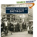 Click here to buy Historic Photos of Detroit (Historic Photos.) by  Mary J. Wallace.