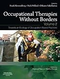 Occupational therapies without borders. Volume 2, Towards an ecology of occupation-based practices