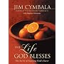 The Life God Blesses: The Secret of Enjoying God's Favor
