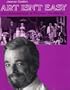 Art Isn't Easy: The Achievement of Stephen Sondheim