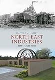 North East industries through time