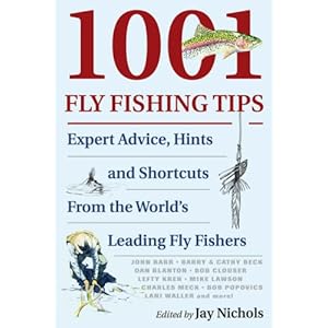 1001 Fly-fishing Tips: Expert Advice, Hints, and Shortcuts from the World's Leading Fly-fishers