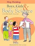 Boys, Girls & Body Science: A First Book about Facts of Life [BOYS GIRLS & BODY SCIENCE REV/]