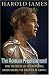  : The Roman Predicament: How the Rules of International Order Create the Politics of Empire