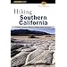 Hiking Southern California: A Guide to Southern California's Greatest Hiking Adventures