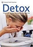 Detox : 14 plans to combat the effects of modern life