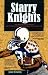 Starry Knights: The 1963 College All - Stars and the Forgotten Story of Football's Greatest Upset