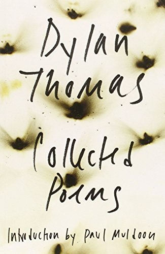The Collected Poems of Dylan Thomas: The Original Edition by Thomas, Dylan (2010) Paperback