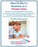 How to Start a Business as a Private Tutor. Set up a tutoring business from home.  Learn the secrets of success from years of experience in tuition from ... and sample adverts. (Skills Training Course)