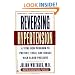 Reversing Hypertension: A Vital New Program to Prevent, Treat, and Reduce High Blood Pressure