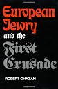 European Jewry and the First Crusade