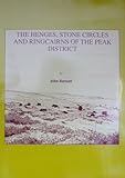 The henges, stone circles and ringcairns of the Peak District