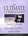 The Ultimate Consultant: Powerful Techniques for the Successful Practitioner