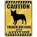 New  Caution : French Bulldog With Attitude  Parking Sign Dog