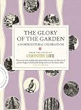 The glory of the garden : a horticultural celebration : from the pages of Country life