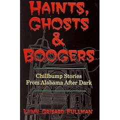 Haints, Ghosts & Boogers: Chillbump Stories from Alabama After Dark