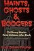 Haints, Ghosts & Boogers: Chillbump Stories from Alabama After Dark