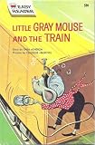  : Little Gray Mouse and the Train (Wonder Books Easy Readers)