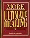 Books : More Ultimate Healing (Paperback 2008 Printing, Second Edition)