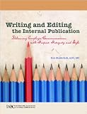Writing and Editing the Internal Publication: Delivering Employee Communications with Impact, Integrity, and Style