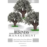 Home Business Management: How To Run Your Own Efficient Profitable Home Based Business (Volume 1)