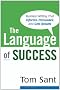 The Language of Success: Business Writing That Informs, Persuades, and Gets Results