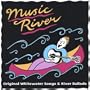 Music River-Original Whitewater Songs & River Ball