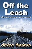 Off the Leash: Subversive Journeys Around Vermont