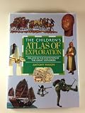 The Children's atlas of exploration : follow in the footsteps of the great explorers