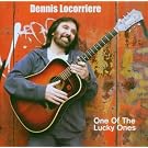 DENNIS LOCORRIERE / ONE OF THE LUCKY ONE