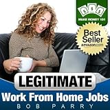 Legitimate Work From Home Jobs: How To Make Money from the Comfort of Your Own Home (Make Money 101)