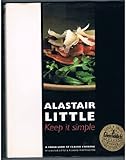 Keep it simple : a fresh look at classic cooking
