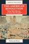 The American Revolution: "Give Me Liberty or Give Me Death!" (American War Series)