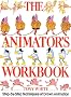 The Animator's Workbook: Step-By-Step Techniques of Drawn Animation