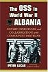 The OSS in World War II Albania: Covert Operations and Collaboration with Communist Partisans