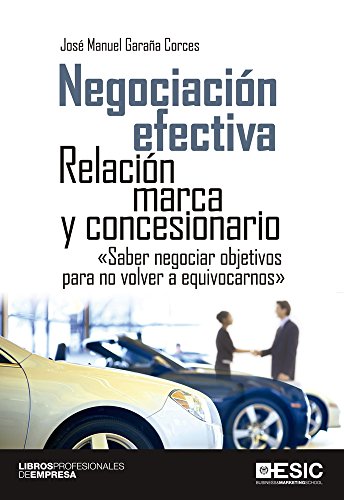 Negociación efectiva. Relación marca y concesionario (Libros profesionales) (Spanish Edition)