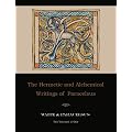 The Hermetic and Alchemical Writings of Paracelsus--Two Volumes in One