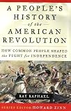 A People's History of the American Revolution: How Common People Shaped the Fight for Independence
