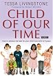 Child of Our Time: How to Achieve the Best for Your Child from Birth to 5 Years