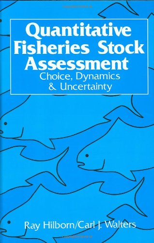 Quantitative Fisheries Stock Assessment: Choice, Dynamics and Uncertainty