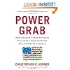 Power Grab: How Obama's Green Policies Will Steal Your Freedom and Bankrupt America