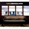 AMBITIOUS JAPAN!
