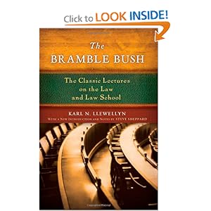 The Bramble Bush: The Classic Lectures on the Law and Law School Karl N. Llewellyn