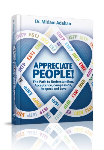 Appreciate People!: The Path to Understanding, Acceptance, Compassion, Respect and Love
