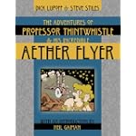 The Adventures of Professor Thintwhistle and His Incredible Aether Flyer