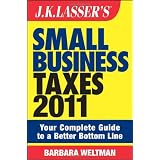 J.K. Lasser's Small Business Taxes 2011: Your Complete Guide to a Better Bottom Line