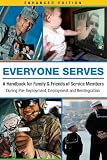 Everyone Serves: A Handbook for Family & Friends of Service Members: During Pre-Deployment, Deployment and Reintegration