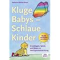 Kluge Babys - schlaue Kinder: Grundlagen, Spiele und Ideen zur Intelligenzentwicklung